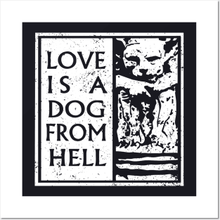 Love is a dog from Hell Posters and Art